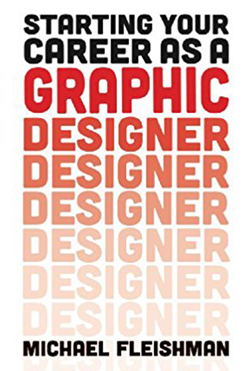 Michael Fleishman book Starting Your Career as a Graphic Designer