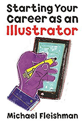 Michael Fleishman book Starting Your Career as an Illustrator