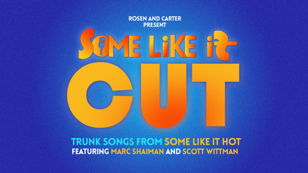 Some Like It Cut: Trunk Songs From SOME LIKE IT HOT featuring Marc Shaiman and Scott Whitman